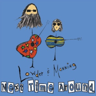 Lowder & Manning - Next Time Around